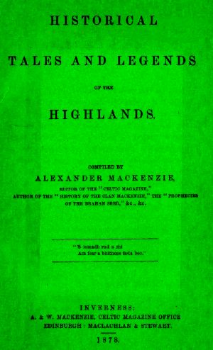 [Gutenberg 58578] • Historical Tales and Legends of the Highlands